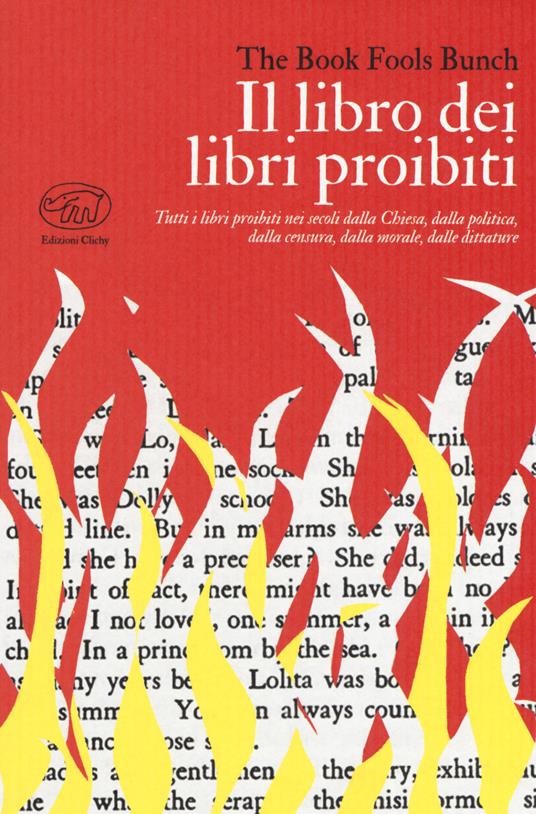 Il libro dei libri proibiti. Tutti i libri proibiti nei secoli dalla Chiesa, dalla politica, dalla censura, dalla morale, dalle dittature - copertina