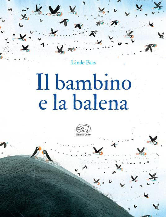 Il bambino e la balena. Ediz. a colori - Linde Faas - 2