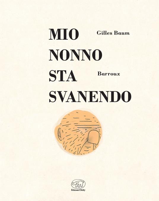 Mio nonno sta svanendo - Gilles Baum - 2