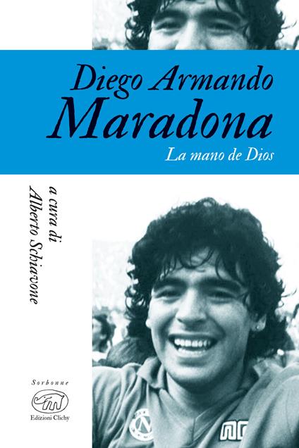 Diego Armando Maradona. La mano de Dios - Alberto Schiavone - ebook