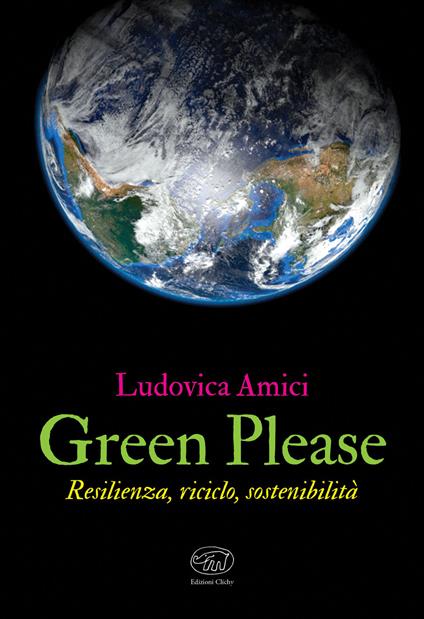Green please. Resilienza, riciclo, sostenibilità - Ludovica Amici - ebook