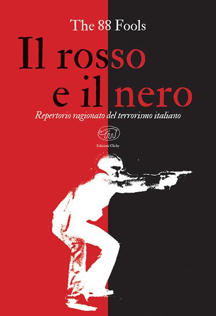 Il rosso e il nero. Repertorio ragionato del terrorismo italiano - The 88 fools - copertina