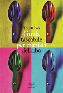 Libro Guida tascabile per maniaci del cibo The 88 fools
