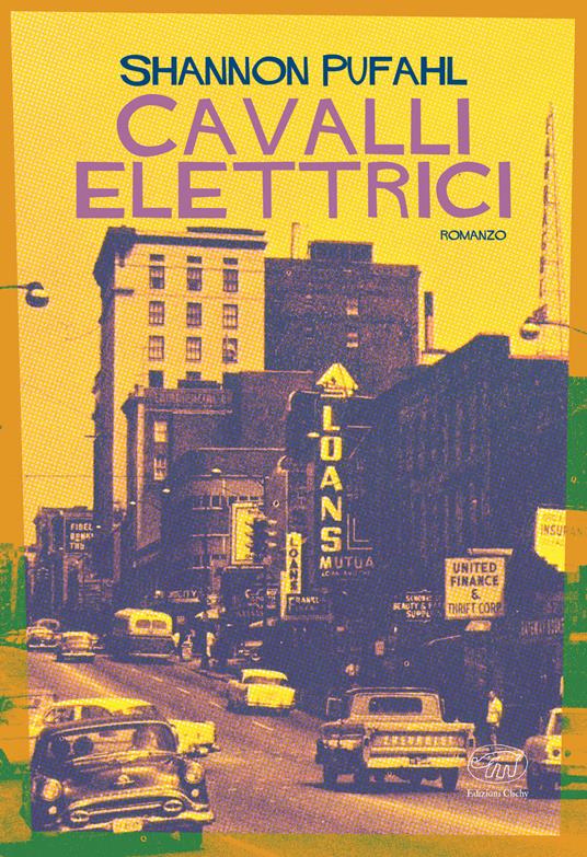 Cavalli elettrici - Shannon Pufahl,Giada Diana - ebook