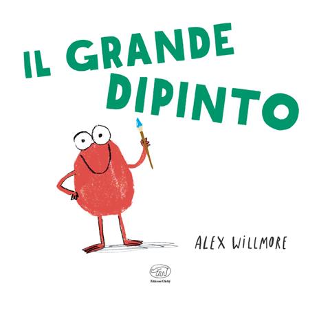 Il grande dipinto. Ediz. a colori - Alex Willmore - 2