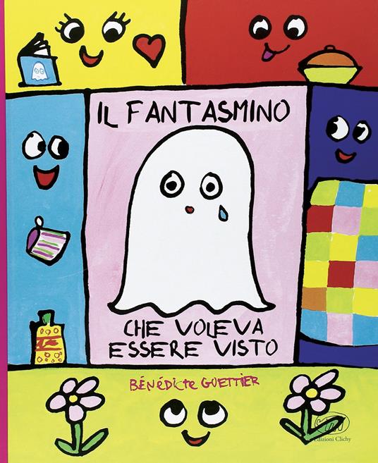 Il fantasmino che voleva essere visto. Ediz. mini - Bénédicte Guettier - copertina