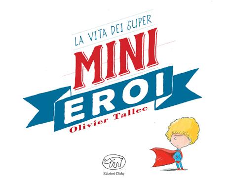 La vita dei Super Mini Eroi - Olivier Tallec - 2