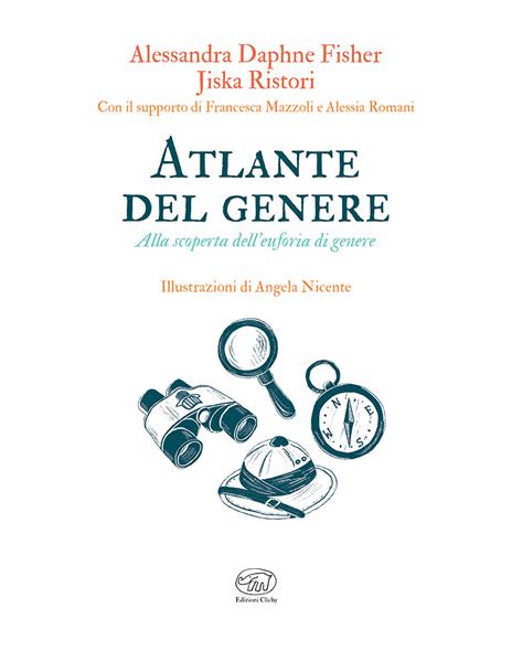 Atlante del genere. Alla scoperta dell’euforia di genere - Alessandra Fisher,Jiska Ristori - 2
