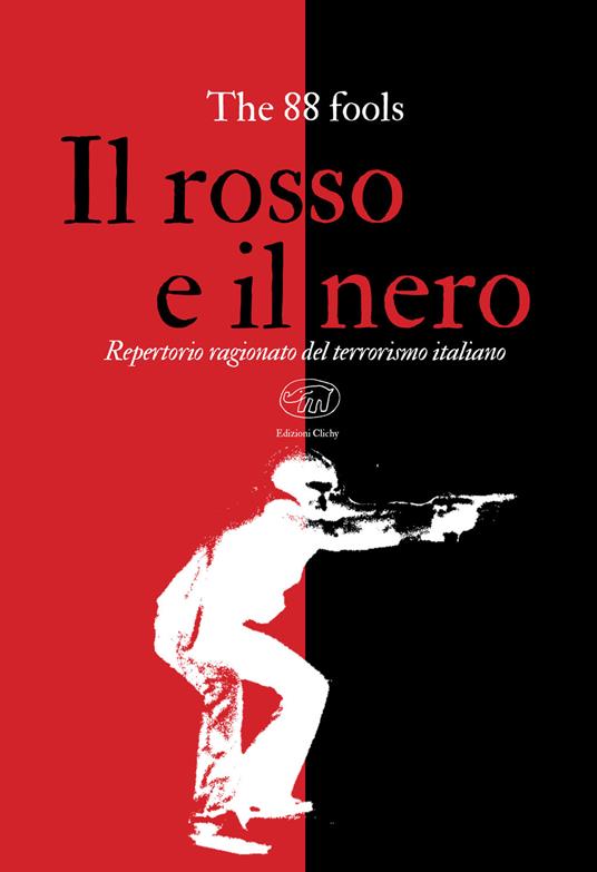 Il rosso e il nero. Repertorio ragionato del terrorismo italiano - The 88 fools - ebook