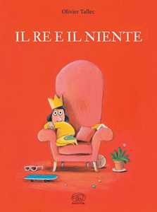 Libro Il re e il niente. Ediz. illustrata Olivier Tallec