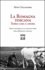 La Romagna toscana. Terra cara e amara