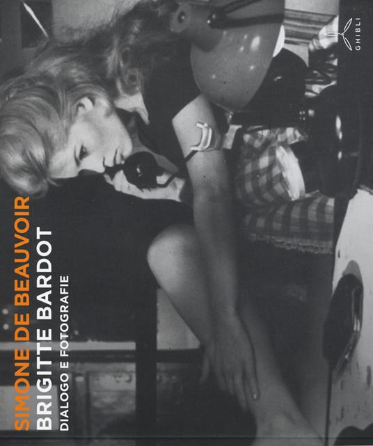 Brigitte Bardot. Dialogo e fotografie - Simone de Beauvoir - copertina