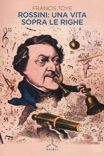 Rossini: una vita sopra le righe - Francis Toye - copertina