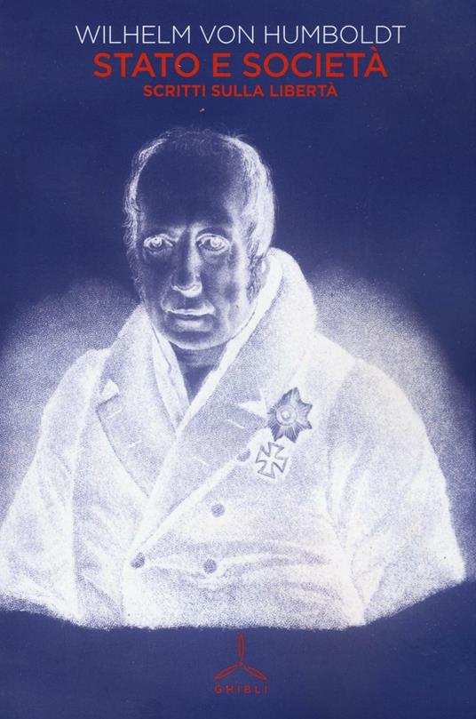 Stato e società. Scritti sulla libertà - Wilhelm von Humboldt - copertina