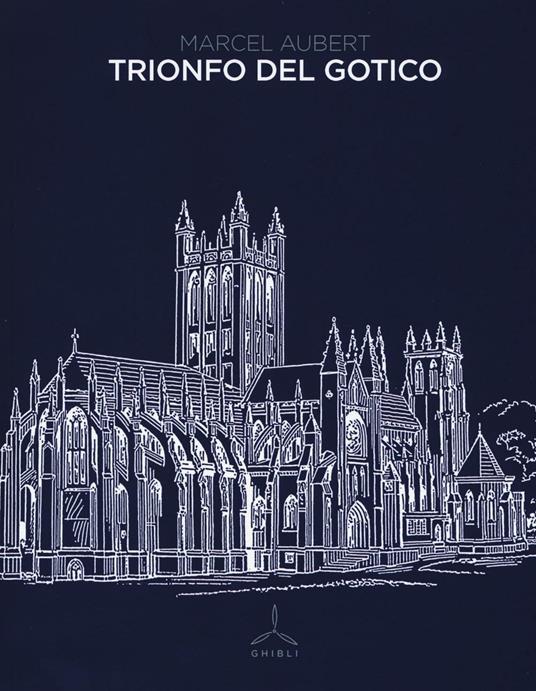 Trionfo del gotico - Marcel Aubert,Joseph A. Schmoll Eisenwerth,Hans H. Hofstätter - copertina