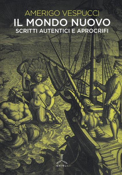 Il mondo nuovo. Scritti autentici e apocrifi - Amerigo Vespucci - copertina