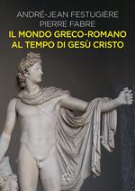 Il mondo greco-romano al tempo di Gesù Cristo