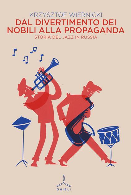 Dal divertimento dei nobili alla propaganda. Storia del jazz in Russia - Krzysztof Wiernicki - copertina