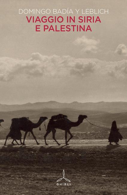 Viaggio in Siria e Palestina - Domingo Badía y Leblich - copertina