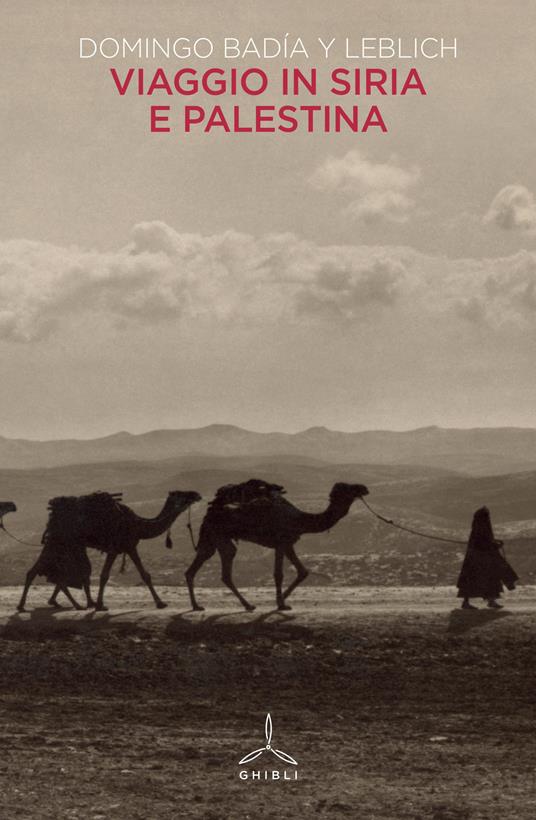 Viaggio in Siria e Palestina - Domingo Badía y Leblich - copertina