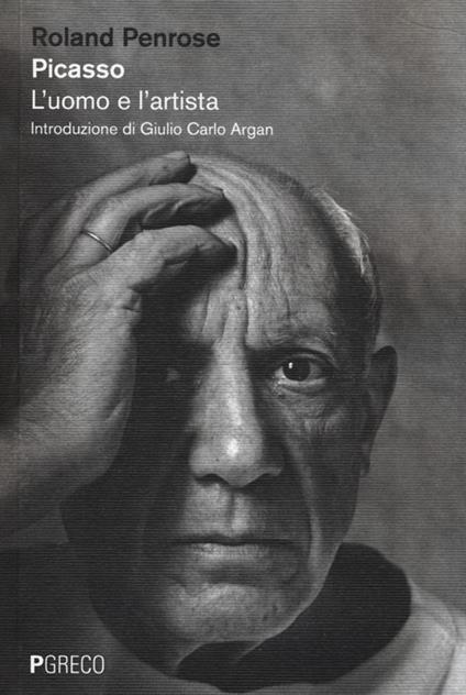 Picasso. L'uomo e l'artista - Roland Penrose - copertina