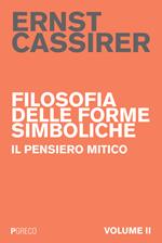 Filosofia delle forme simboliche. Vol. 2: Il pensiero mitico.