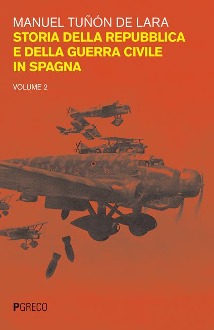 Storia della repubblica e della guerra civile in Spagna. Vol. 2 - Manuel Tuñon de Lara - copertina