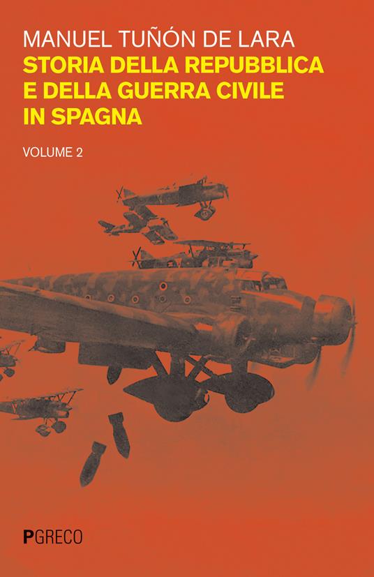 Storia della repubblica e della guerra civile in Spagna. Vol. 2 - Manuel Tuñon de Lara - copertina