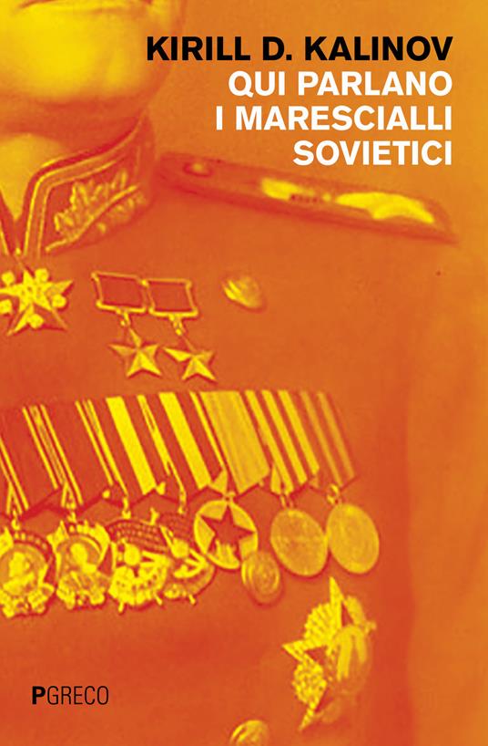 Qui parlano i marescialli sovietici - Cirillo D. Kalinov - copertina