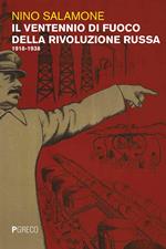 Il ventennio di fuoco della Rivoluzione russa 1918-1938