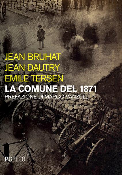 La Comune del 1871 - Jean Bruhat,Jean Dautry,Emile Tersen - copertina