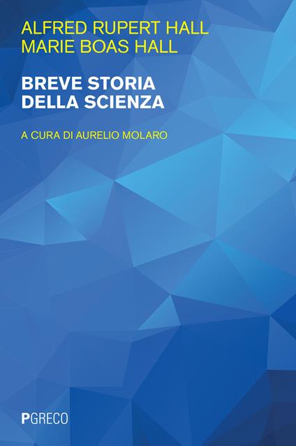 Breve storia della scienza - A. Rupert Hall,Marie Boas Hall - copertina