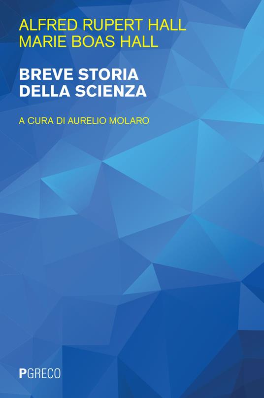 Breve storia della scienza - A. Rupert Hall,Marie Boas Hall - copertina