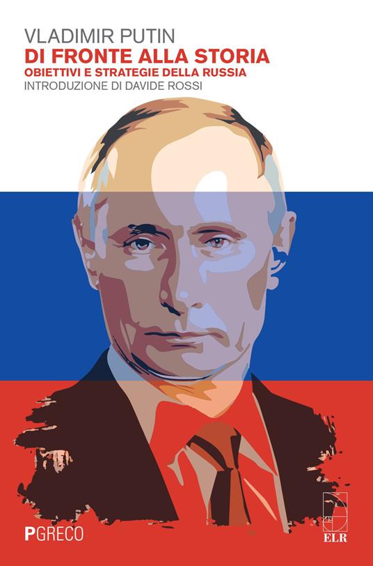 Di fronte alla storia. Obiettivi e strategie della Russia - Vladimir Putin - copertina