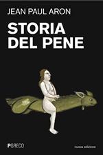 Storia del pene. De-moralizzazione dell'Occidente e genealogia della morale borghese