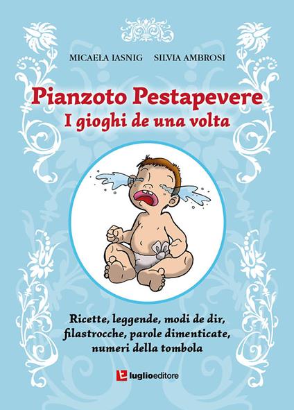 Pianzoto Pestapevere. I gioghi de una volta - Micaela Iasnig,Silvia Ambrosi - copertina
