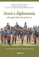 Armi e diplomazia alla vigilia della Grande Guerra