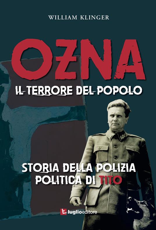 Ozna. Il terrore del popolo. Storia della polizia politica di Tito - William Klinger - copertina
