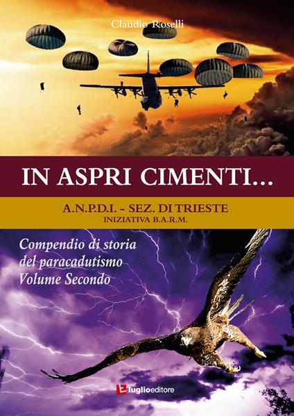 In aspri cimenti... Compendio di storia del paracadutismo. Vol. 2 - Claudio Roselli - copertina