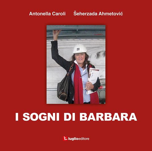I sogni di Barbara - Antonella Caroli,Seherzada Ahmetovic - copertina