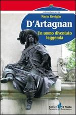 D'Artagnan. Un uomo diventato leggenda