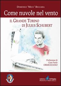 Come nuvole nel vento. Il grande Torino di Julius Schubert - Domenico Beccaria - copertina