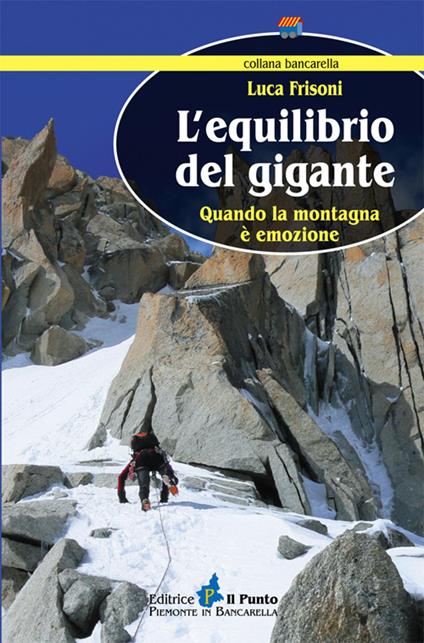L' equilibrio del gigante. Quando la montagna è emozione - Luca Frisoni - copertina