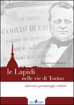 Le lapidi nelle vie di Torino. Itinerari, notizie, personaggi