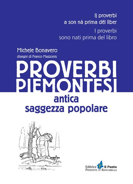 Proverbi piemontesi. Antica saggezza popolare - Michele Bonavero - copertina