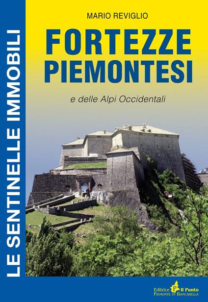 Fortezze piemontesi e delle Alpi occidentali - Mario Reviglio - copertina