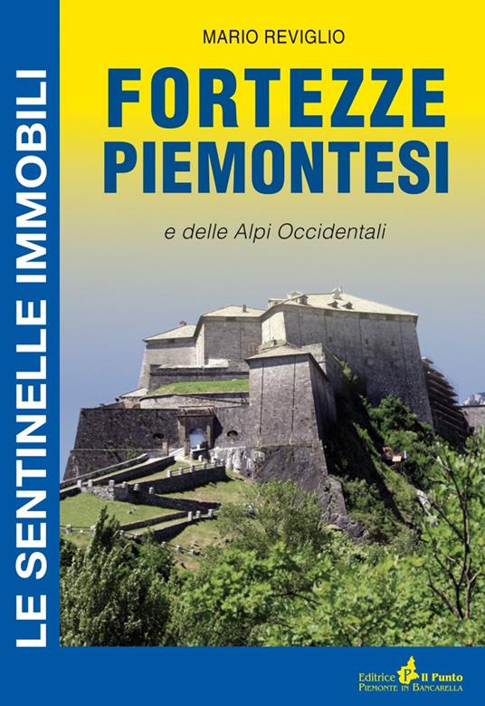 Fortezze piemontesi e delle Alpi occidentali - Mario Reviglio - copertina