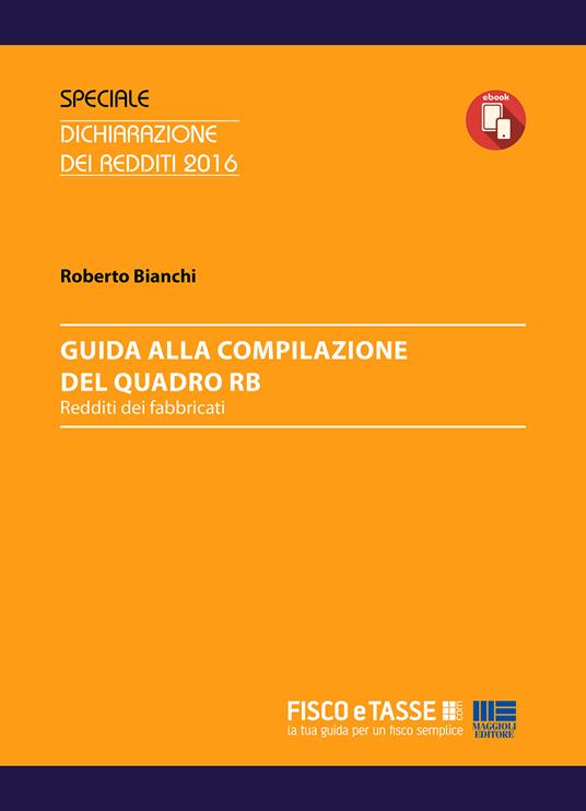 Guida alla compilazione del Quadro RB. Redditi dei fabbricati - Roberto Bianchi - ebook