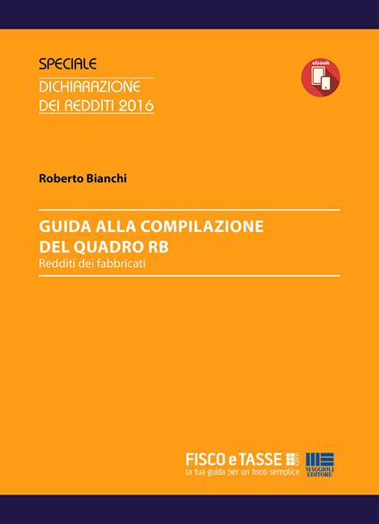 Guida alla compilazione del Quadro RB. Redditi dei fabbricati - Roberto Bianchi - ebook