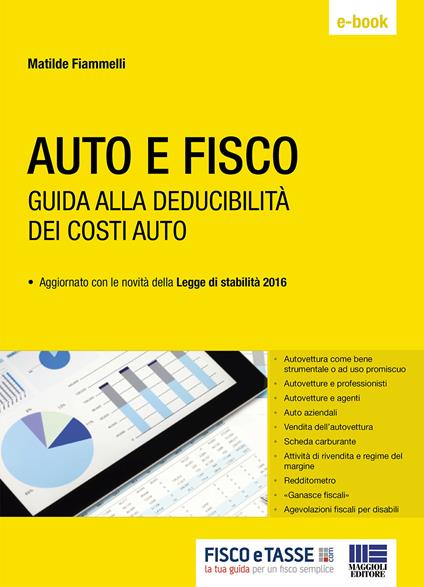 Auto e fisco. Guida alla deducibilità dei costi auto - Matilde Fiammelli - ebook